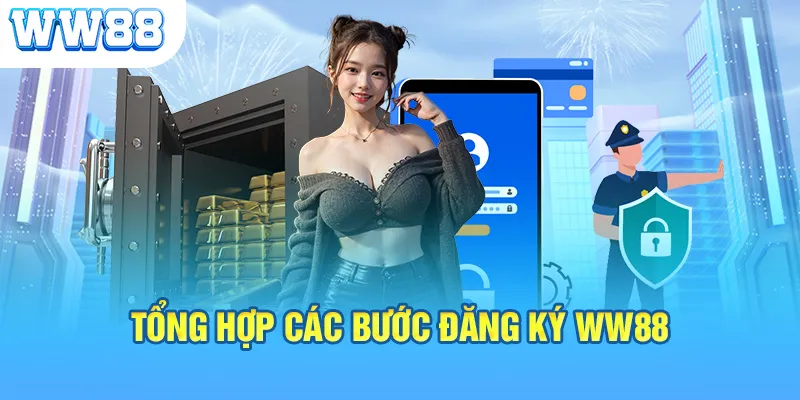 Tổng hợp các bước đăng ký ww88